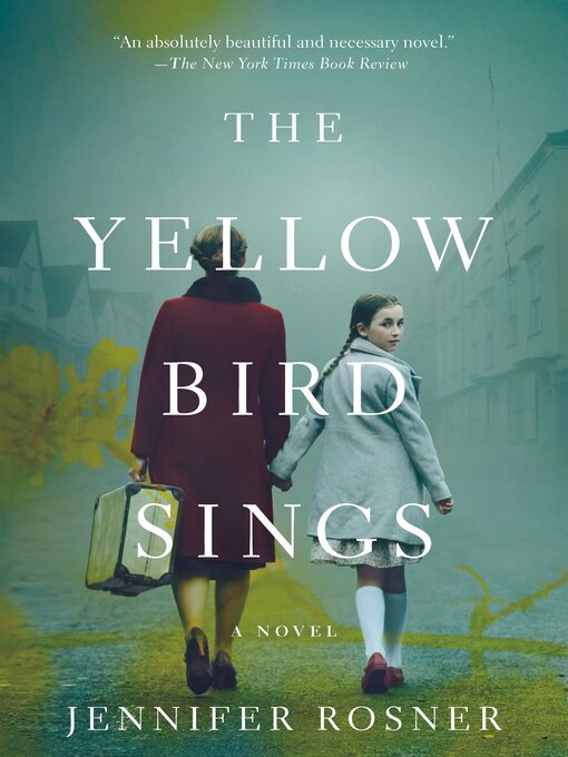 Title details for The Yellow Bird Sings by Jennifer Rosner - Wait list